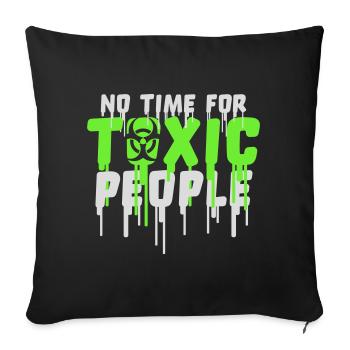 No Time Toxic People Boundaries Self Care Saying - Sofa pillowcase 17,3'' x 17,3'' (45 x 45 cm) - black - Front