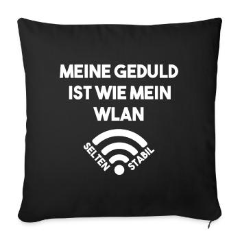 Meine Geduld ist wie WLAN – selten stabil - Shirt - Sofakissenbezug 45 x 45 cm - Schwarz - Vorne