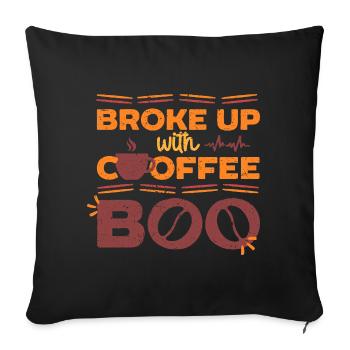 Coffee Withdrawal Ex-Coffee Drinker Broke Up With Coffee - Sofa pillowcase 17,3'' x 17,3'' (45 x 45 cm) - black - Front