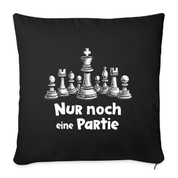 Lustiger Schach Spruch Shirt Nur Noch Eine Partie - Sofakissenbezug 45 x 45 cm - Schwarz - Vorne