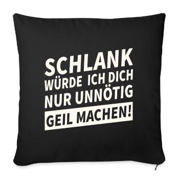 Schlank Würde Ich Dich Nur Unnötig Lustiges - Sofakissenbezug 45 x 45 cm - Schwarz - Vorne