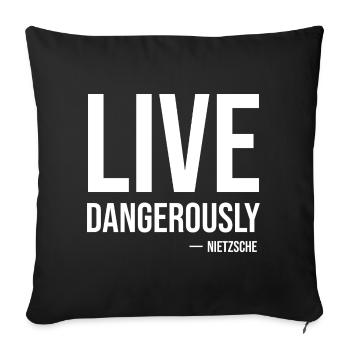 Live Dangerously Nietzsche Quote Tee - Sofa pillowcase 17,3'' x 17,3'' (45 x 45 cm) - black - Front