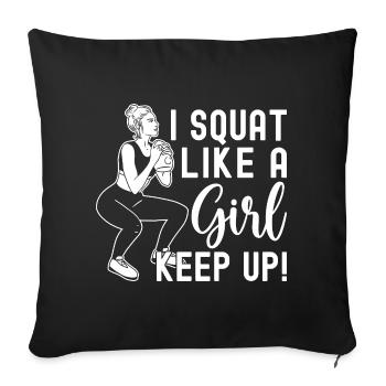 Gym Junkies Squat Like A Girl Calisthenics Fitness - Sofa pillowcase 17,3'' x 17,3'' (45 x 45 cm) - black - Front