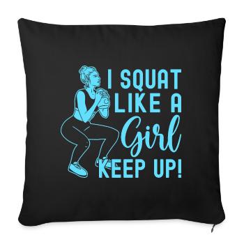 Fitness Fanatics Squat Like Girl Keep Up - Sofa pillowcase 17,3'' x 17,3'' (45 x 45 cm) - black - Front