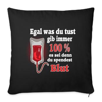 Blut 100 Prozent Blutspender - Sofakissenbezug 45 x 45 cm - Schwarz - Vorne