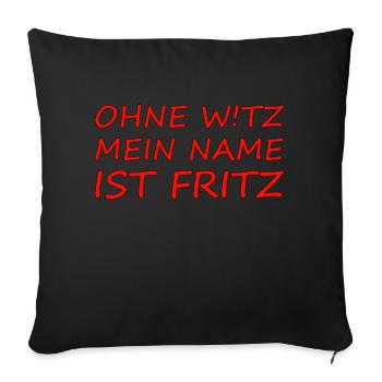 Fritz ohne Witz - Sofakissenbezug 45 x 45 cm - Schwarz - Vorne
