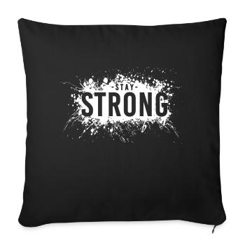 Stay strong - Sofakissenbezug 45 x 45 cm - Schwarz - Vorne