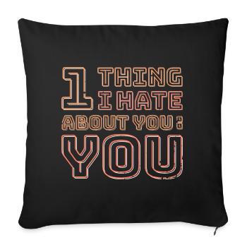 I hate you Shirt - Sofakissenbezug 45 x 45 cm - Schwarz - Vorne