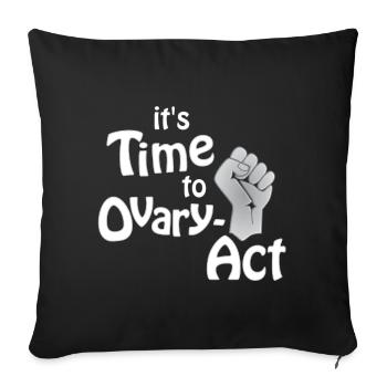 il est temps d’aller à l’ovaire-Act_weiss - Housse de coussin décorative 45 x 45 cm - noir - Devant