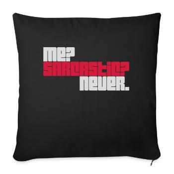 me sarcastic never quote - Sofa pillowcase 17,3'' x 17,3'' (45 x 45 cm) - black - Front
