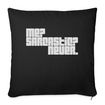 me sarcastic never quote - Sofa pillowcase 17,3'' x 17,3'' (45 x 45 cm) - black - Front
