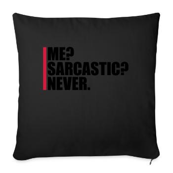 me sarcastic never quote - Sofa pillowcase 17,3'' x 17,3'' (45 x 45 cm) - black - Front