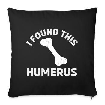 Funny Dad Joke - I Found This Humerus Sarcastic - Sofa pillowcase 17,3'' x 17,3'' (45 x 45 cm) - black - Front