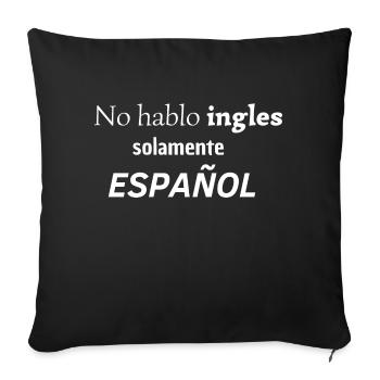 "NO HABLO INGLES SOLAMENTE ESPAÑOL"SWEAT SHIRT - Housse de coussin décorative 45 x 45 cm - noir - Devant