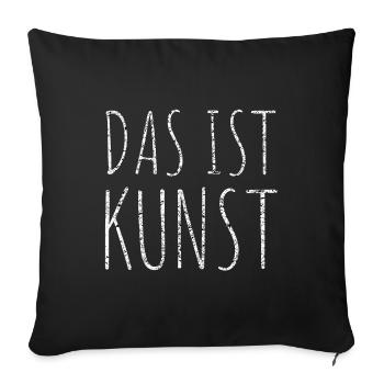 Das Ist Kunst - schlichter Schriftzug - Sofakissenbezug 45 x 45 cm - Schwarz - Vorne