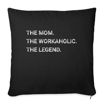 The Mom The Workaholic The Legend - Sofa pillowcase 17,3'' x 17,3'' (45 x 45 cm) - black - Front