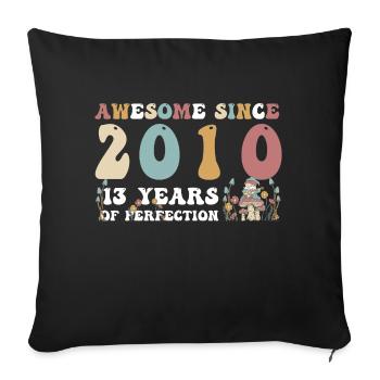 Awesome since 2010 13 Year of Perfection - 13rd - Sofa pillowcase 17,3'' x 17,3'' (45 x 45 cm) - black - Front