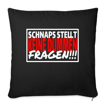 SCHNAPS STELLT KEINE DUMMEN FRAGEN Sprüche Party - Sofakissenbezug 45 x 45 cm - Schwarz - Vorne