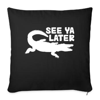 See ya later Alligator - Sofakissenbezug 45 x 45 cm - Schwarz - Vorne