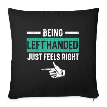 Being left-handed just feels right - Sofa pillowcase 17,3'' x 17,3'' (45 x 45 cm) - black - Front