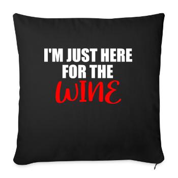 Im just here for the wine - Sofa pillowcase 17,3'' x 17,3'' (45 x 45 cm) - black - Front