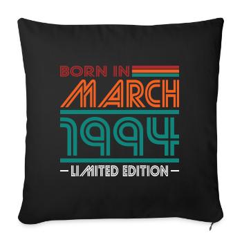 30th Birthday Vintage March 1994 Born in 1994 - Sofa pillowcase 17,3'' x 17,3'' (45 x 45 cm) - black - Front