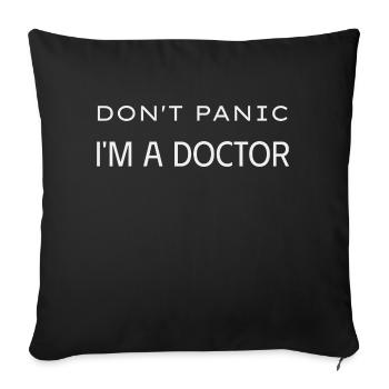 DON T PANIC I M A DOCTOR - Sofa pillowcase 17,3'' x 17,3'' (45 x 45 cm) - black - Front