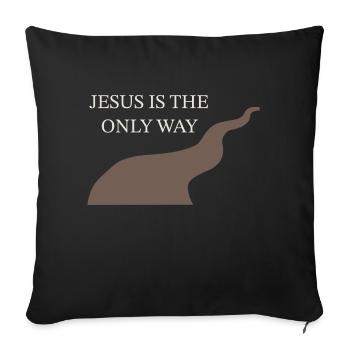 Jesus is the only way Christ Kreuz Glaube Jesus - Sofa pillowcase 17,3'' x 17,3'' (45 x 45 cm) - black - Front