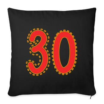 30. 30 YEARS. 30th ANNIVERSARY. 30 YEARS ANNIVERSARY. - Sofa pillowcase 17,3'' x 17,3'' (45 x 45 cm) - black - Front