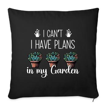 I Can't I Have Plans In My Garden - Sofa pillowcase 17,3'' x 17,3'' (45 x 45 cm) - black - Front