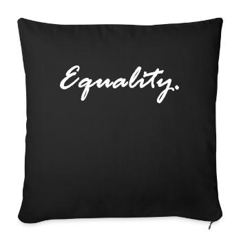 Equality Equality Sexism Feminist Femini - Sofa pillowcase 17,3'' x 17,3'' (45 x 45 cm) - black - Front