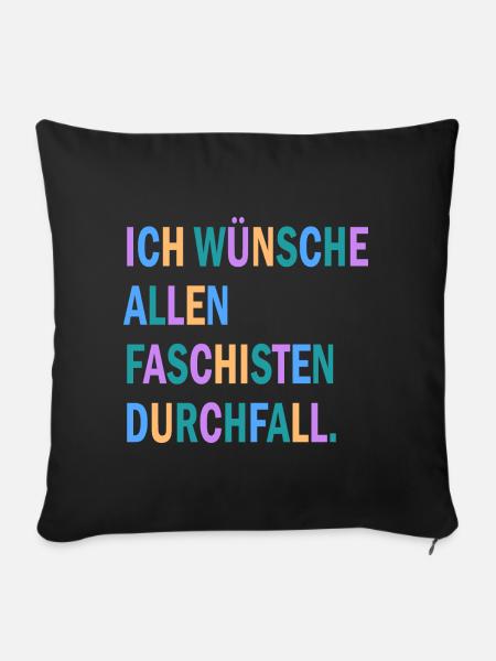 Ich wünsche allen Faschisten Durchfall Motiv - Sofakissenbezug 45 x 45 cm - Schwarz
