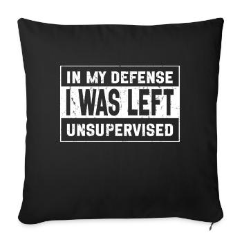 I Was Left Unsupervised - Sofa pillowcase 17,3'' x 17,3'' (45 x 45 cm) - black - Front