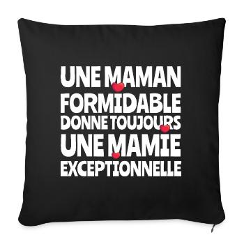 Une maman formidable donne toujours une mamie... - Housse de coussin décorative 45 x 45 cm - noir - Devant