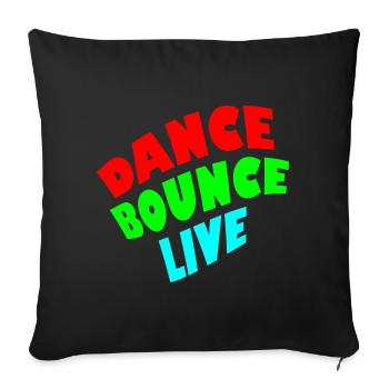Dance Bounce Live 3-color - Sofa pillowcase 17,3'' x 17,3'' (45 x 45 cm) - black - Front