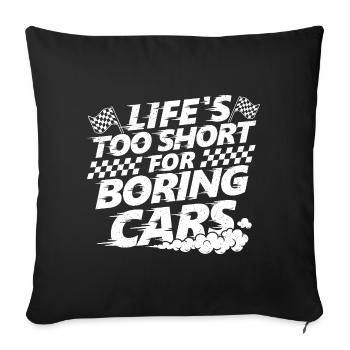 La vie est trop courte pour les voitures ennuyeuses Course drôle - Housse de coussin décorative 45 x 45 cm - noir - Devant