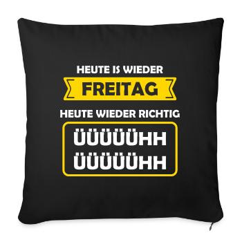 Today is Friday again Today again Richtig Ühh - Sofa pillowcase 17,3'' x 17,3'' (45 x 45 cm) - black - Front