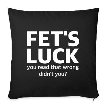 LA CHANCE DE FET Humour faux de frappe | Ambiguë, sarcasme - Housse de coussin décorative 45 x 45 cm - noir - Devant