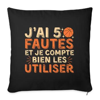 I have five fouls humor basketball - Sofa pillowcase 17,3'' x 17,3'' (45 x 45 cm) - black - Front