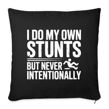 I Do My Own Stunts But Never Intentionally - Sofa pillowcase 17,3'' x 17,3'' (45 x 45 cm) - black - Front