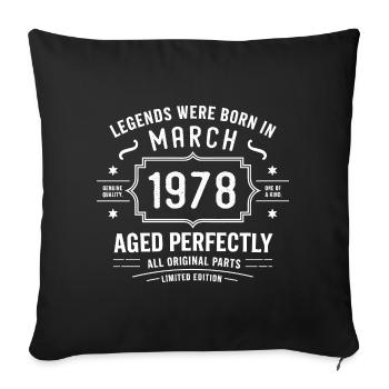Legendary since March 48, 1978 Birthday March 1978 - Sofa pillowcase 17,3'' x 17,3'' (45 x 45 cm) - black - Front