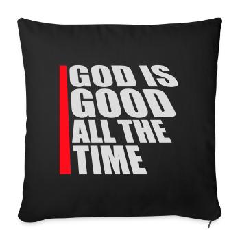 God Is Good All The Time Faith Christian Saying - Sofa pillowcase 17,3'' x 17,3'' (45 x 45 cm) - black - Front