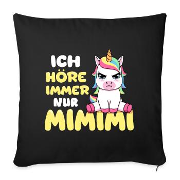 I Always Hear Only A Mimimi Unicorn - Sofa pillowcase 17,3'' x 17,3'' (45 x 45 cm) - black - Front