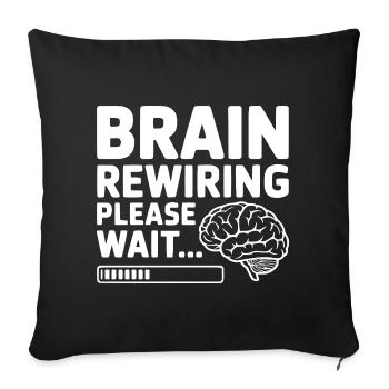 Brain Rewiring Please Wait... - Sofa pillowcase 17,3'' x 17,3'' (45 x 45 cm) - black - Front