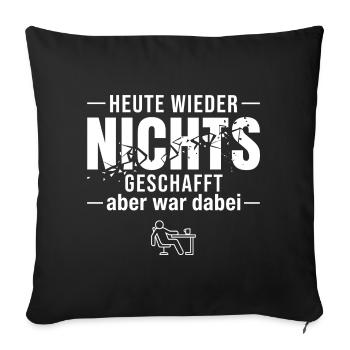 Ich war dabei - Lustiges Design fürs Office - Sofakissenbezug 45 x 45 cm - Schwarz - Vorne