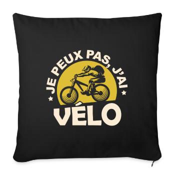 T-shirt Vélo - Je peux pas ... j'ai Vélo - Housse de coussin décorative 45 x 45 cm - noir - Devant
