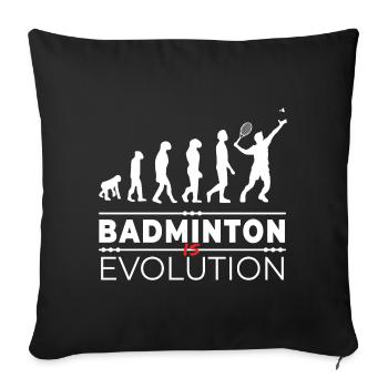 Badminton is evolution - Message Humour Parodie - Sofa pillowcase 17,3'' x 17,3'' (45 x 45 cm) - black - Front