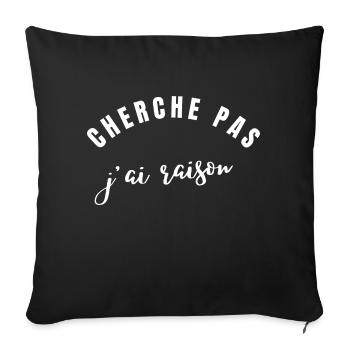cherche pas j'ai raison - Housse de coussin décorative 45 x 45 cm - noir - Devant