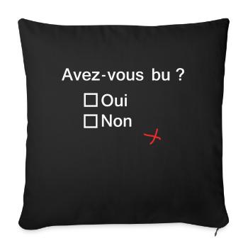 Avez vous bu ? - Housse de coussin décorative 45 x 45 cm - noir - Devant