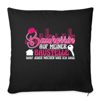 Bauherrin Meine Baustelle Richtfest - Sofakissenbezug 45 x 45 cm - Schwarz - Vorne